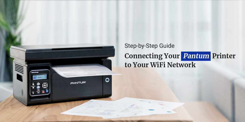 How to Connect Pantum Printer to WiFi